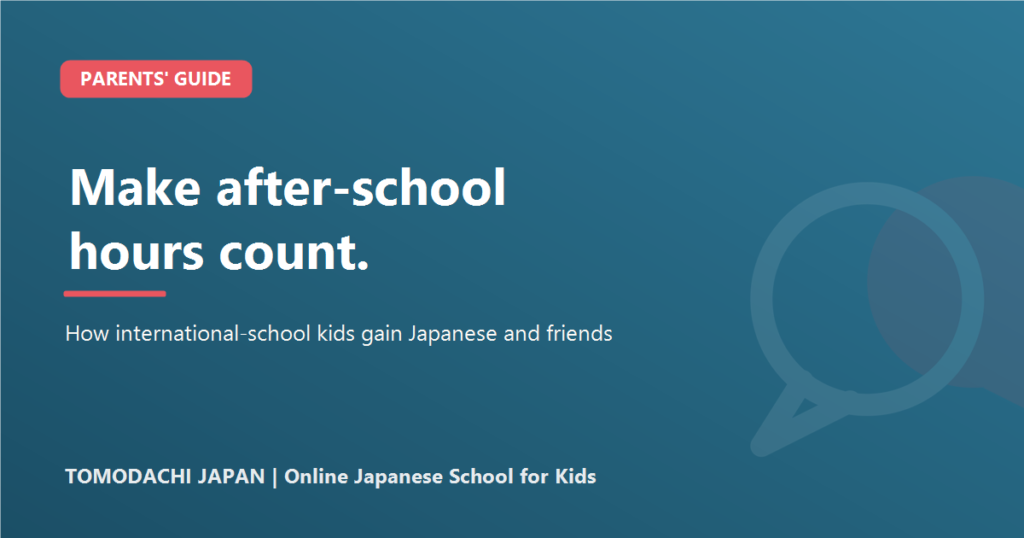 Make after-school hours count: how international-school kids gain Japanese and friends