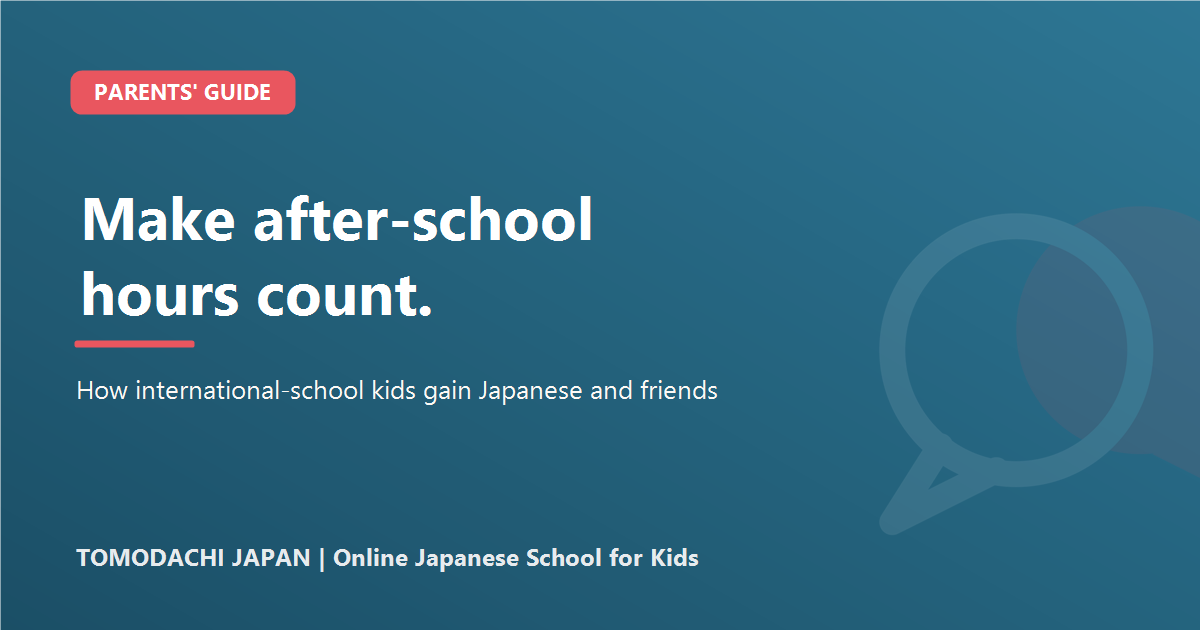 Make after-school hours count: how international-school kids gain Japanese and friends