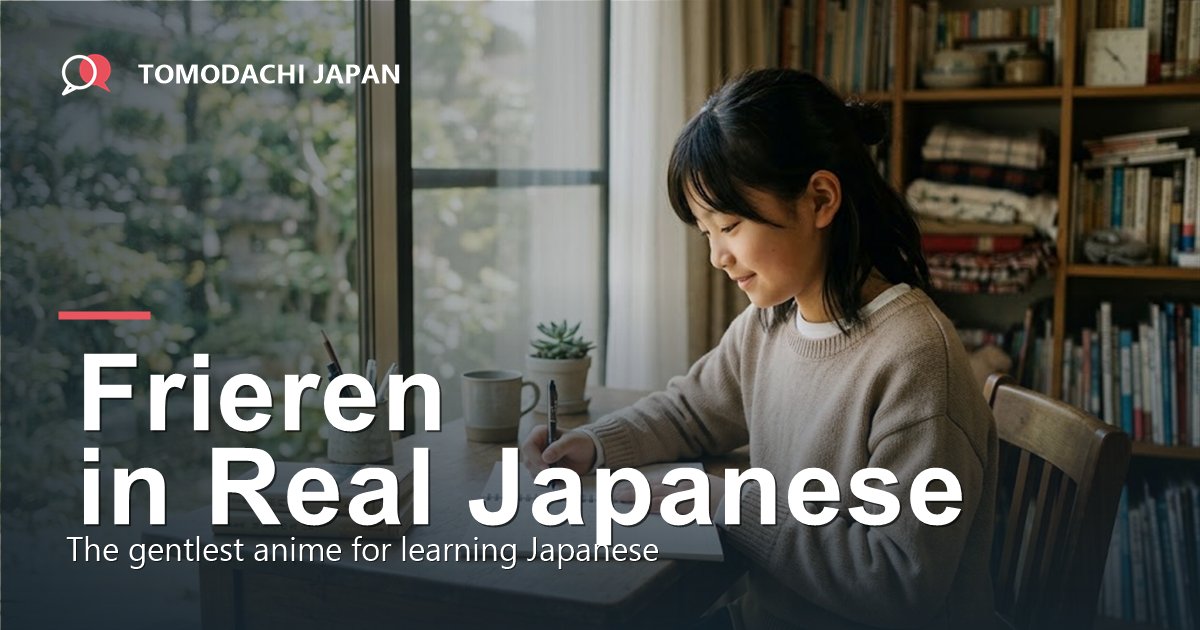 Frieren in real Japanese: a girl writing Japanese calmly by a window, TOMODACHI JAPAN