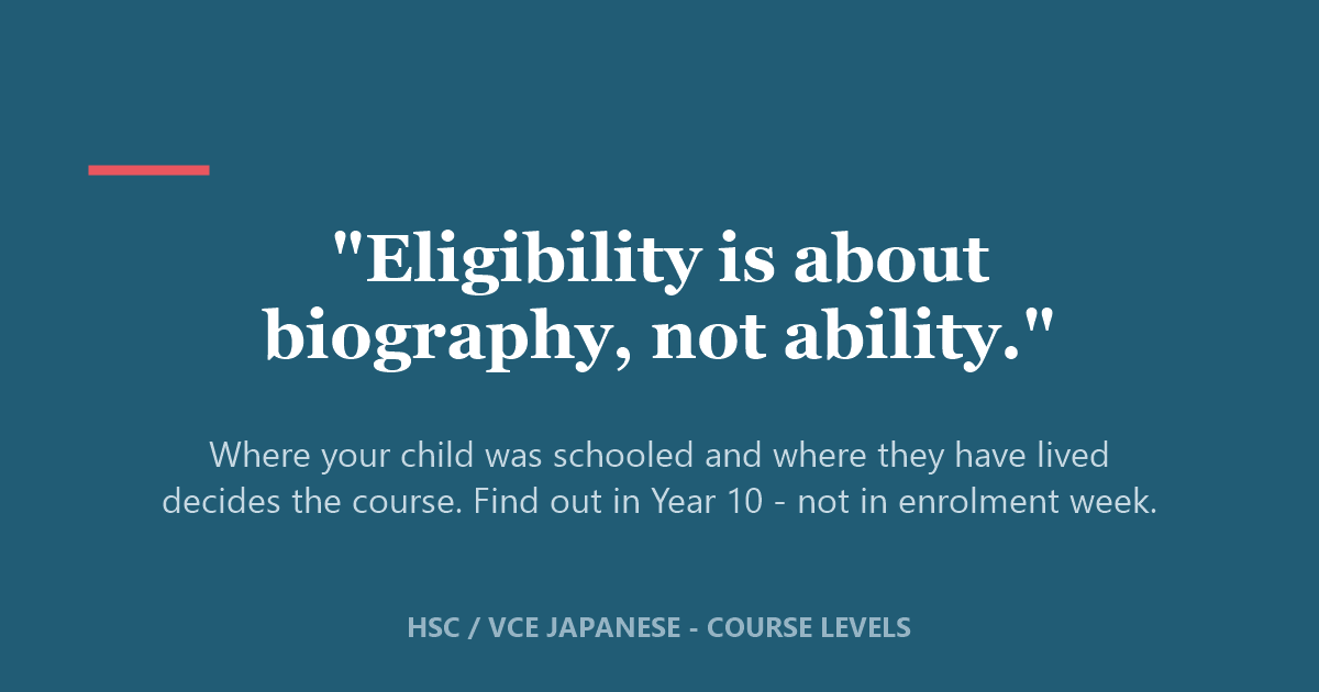 Quote card reading Eligibility is about biography, not ability — on HSC and VCE Japanese course selection