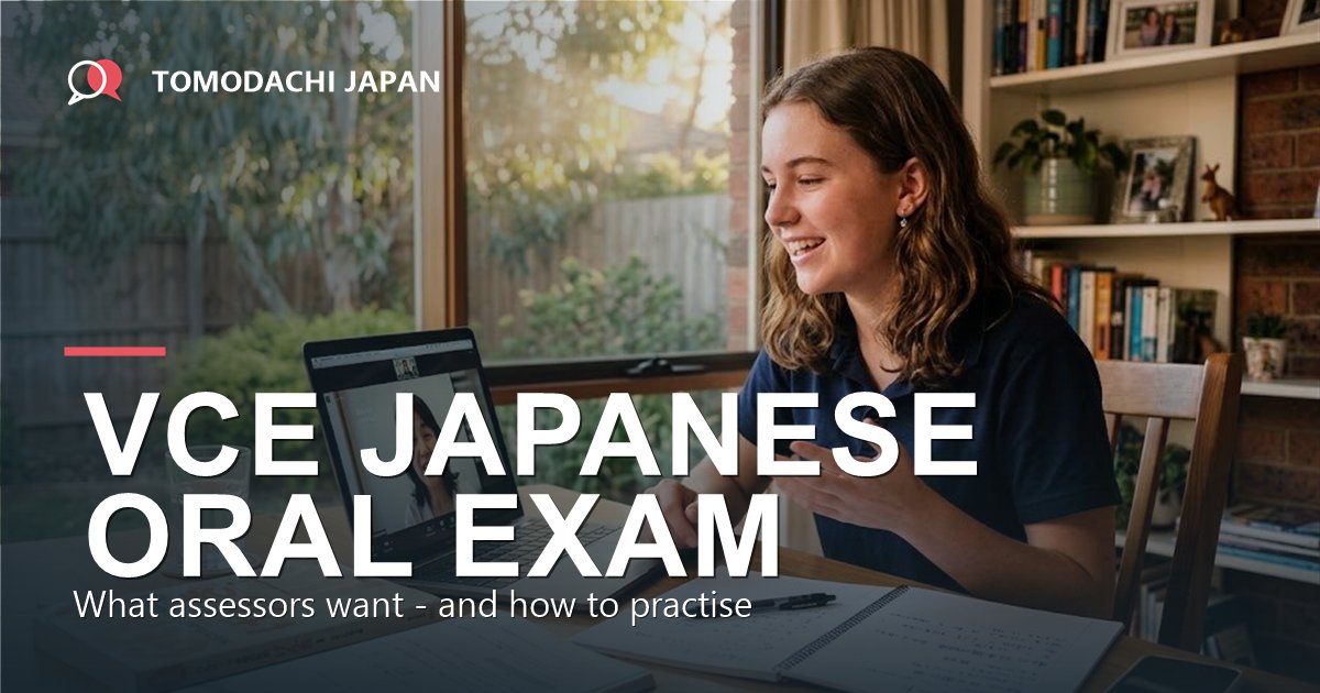 VCE Japanese oral exam: what assessors want and how to practise with a real Japanese teacher