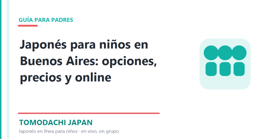 Clases de japonﾃｩs para niﾃｱos en Buenos Aires: opciones, precios y online