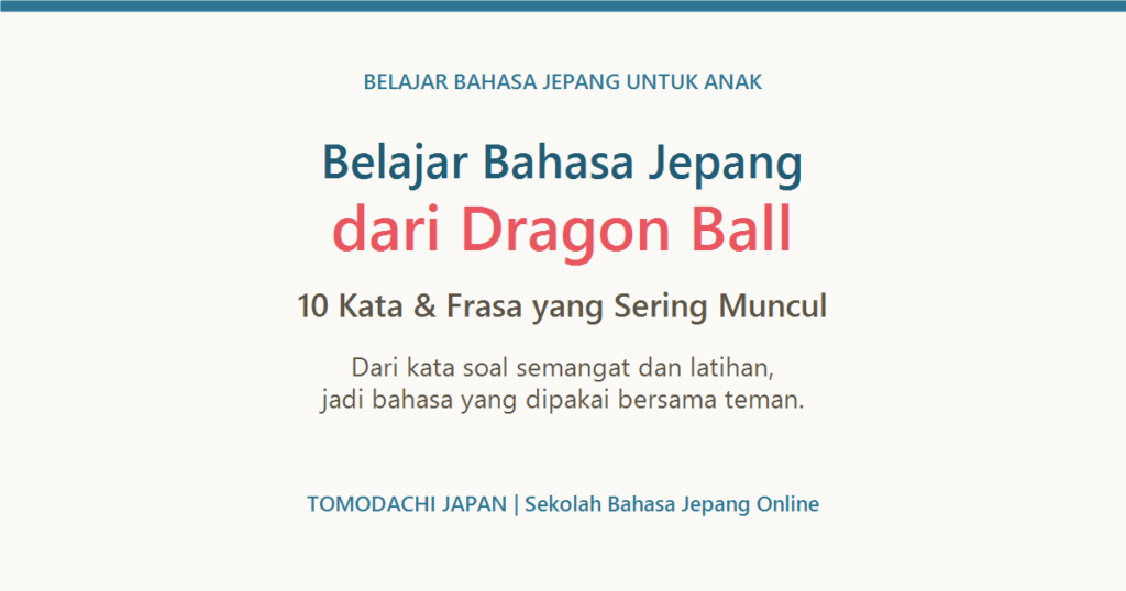 Sampul artikel belajar bahasa Jepang dari Dragon Ball untuk anak