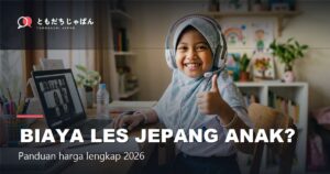 Berapa Biaya Les Bahasa Jepang untuk Anak di Indonesia? Panduan Harga 2026