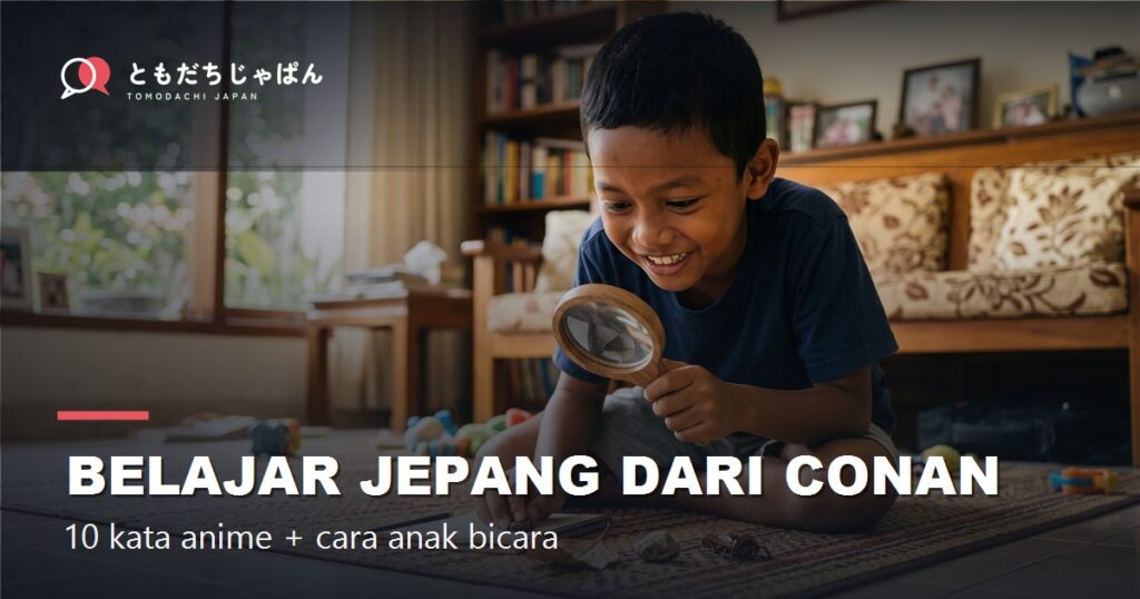 Belajar Bahasa Jepang dari Detektif Conan: 10 Kata & Frasa yang Sering Muncul