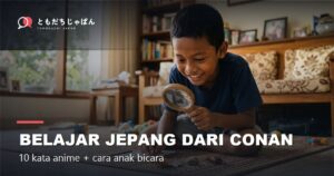 Belajar Bahasa Jepang dari Detektif Conan: 10 Kata & Frasa yang Sering Muncul