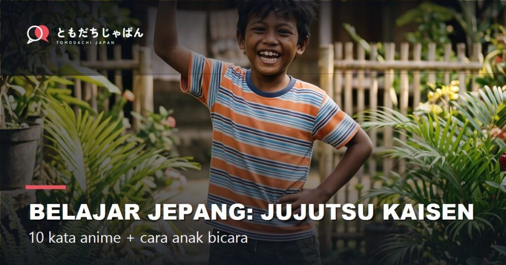 Belajar Bahasa Jepang dari Jujutsu Kaisen: 10 Kata & Frasa yang Sering Muncul