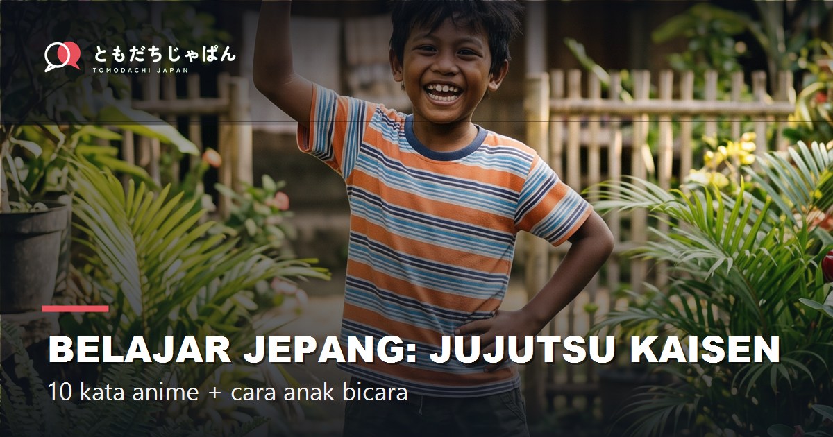 Belajar Bahasa Jepang dari Jujutsu Kaisen: 10 Kata & Frasa yang Sering Muncul