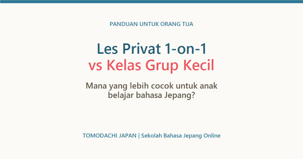 Sampul artikel perbandingan les privat 1-on-1 dan kelas grup kecil untuk anak belajar bahasa Jepang