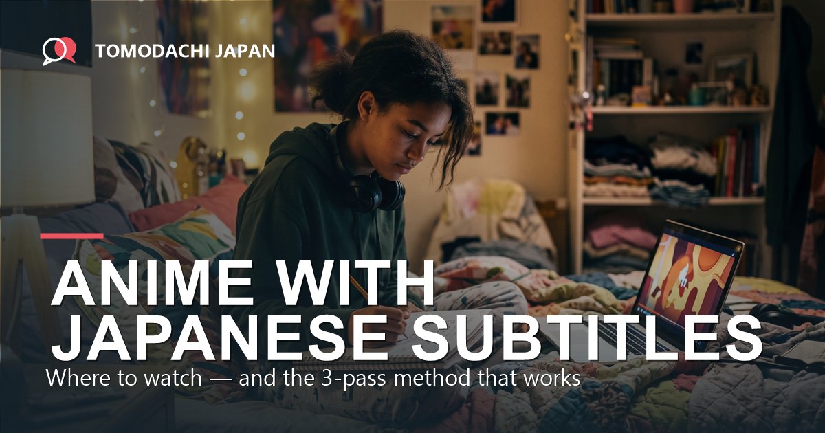 Anime with Japanese subtitles - a teacher's guide to watching and learning