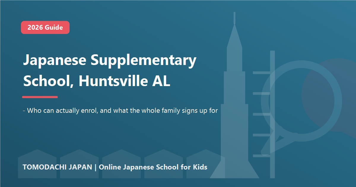 Japanese Supplementary School Huntsville AL: who can enrol and what the family signs up for