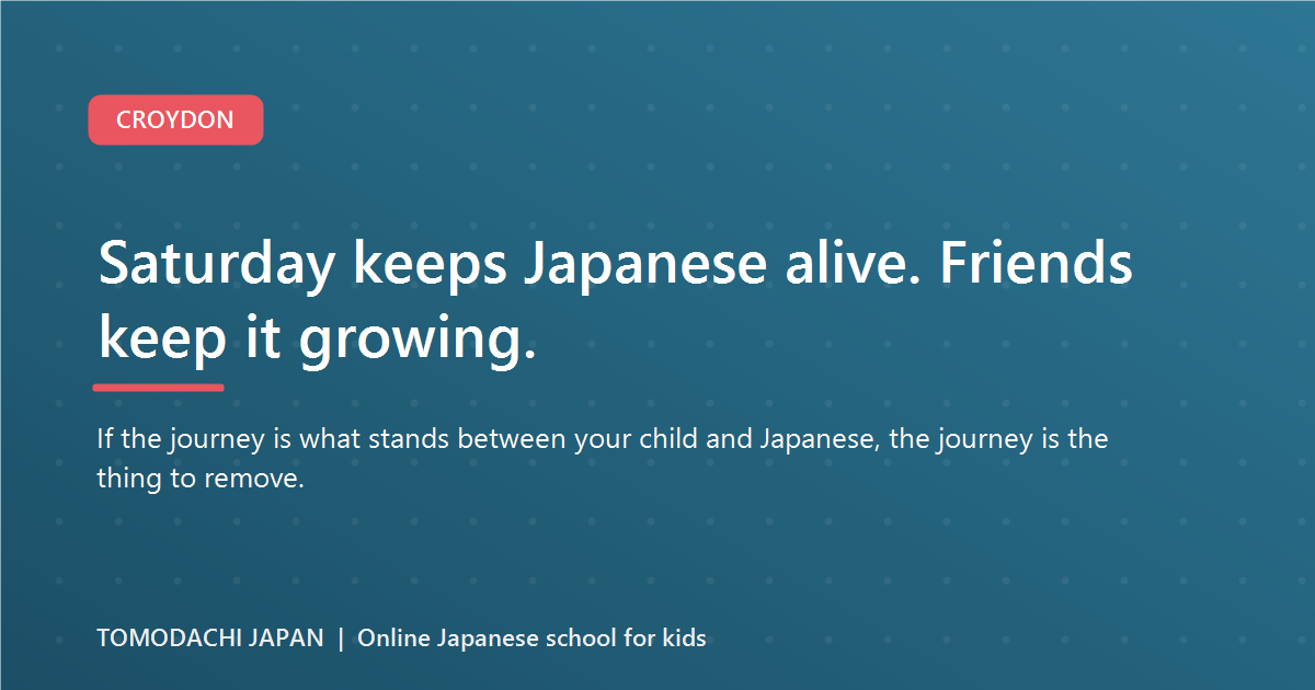 Saturday keeps Japanese alive. Friends keep it growing.