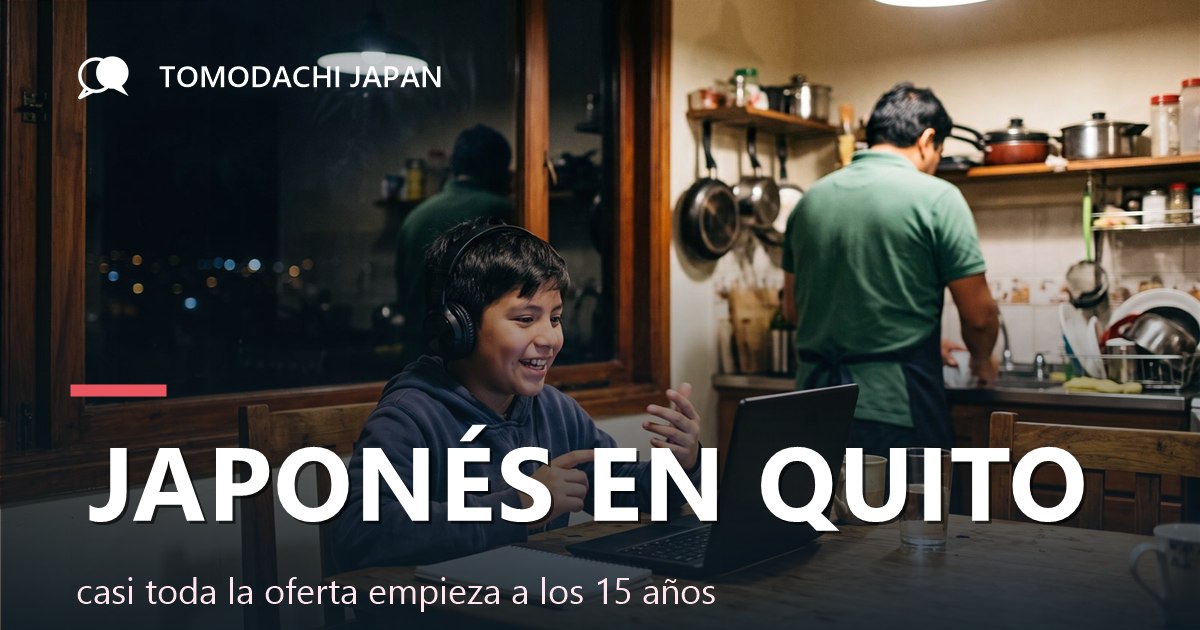 Institutos de japonés de Quito ordenados por edad mínima, desde la Escuela Fujino que admite niños hasta la USFQ que admite desde los 16 años