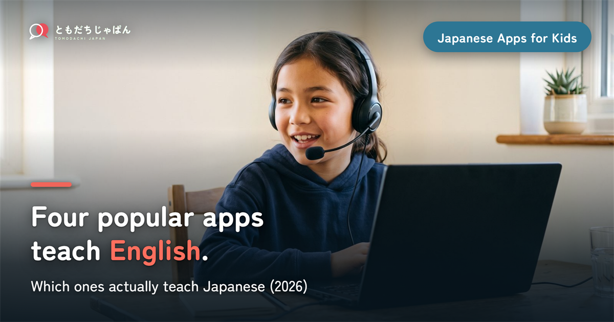 Japanese Learning Apps for Kids: Which Ones Actually Teach Japanese (2026)