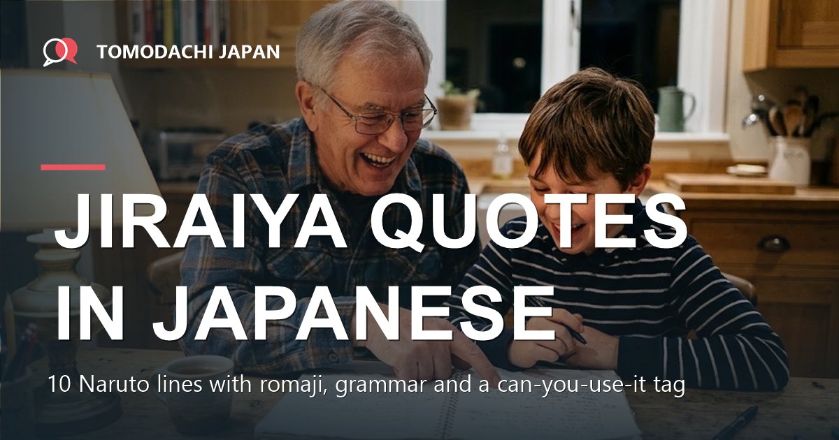 Jiraiya quotes in Japanese - a grandfather and grandson writing in a notebook