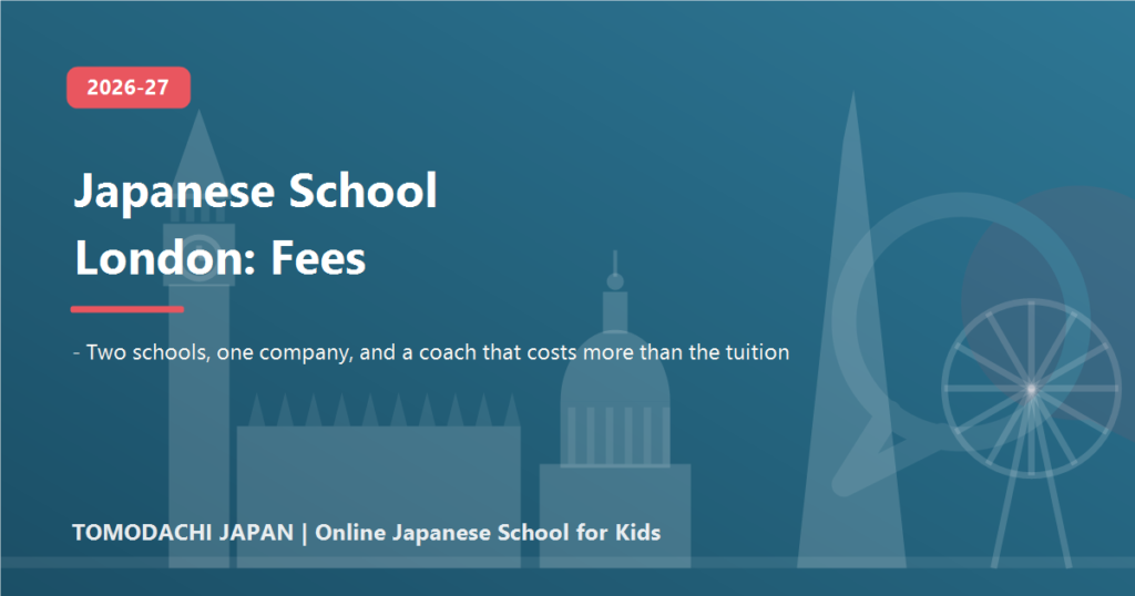 Japanese school London fees for 2026-27 at the full-time school in Acton and the Saturday supplementary school