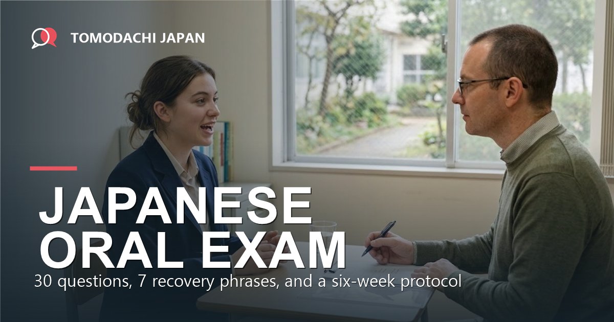 Japanese oral exam preparation: questions, recovery phrases and a six-week plan