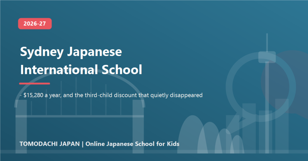 Sydney Japanese International School fees for 2026-27, and the third-child discount that was removed