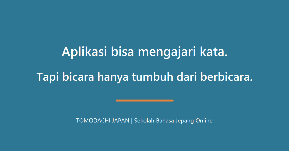 Aplikasi bisa mengajari kata, tapi bicara hanya tumbuh dari berbicara - TOMODACHI JAPAN