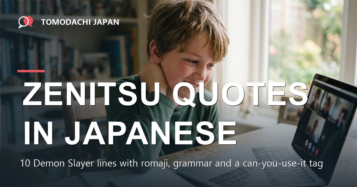 Zenitsu quotes in Japanese - a shy boy practising speaking on a laptop