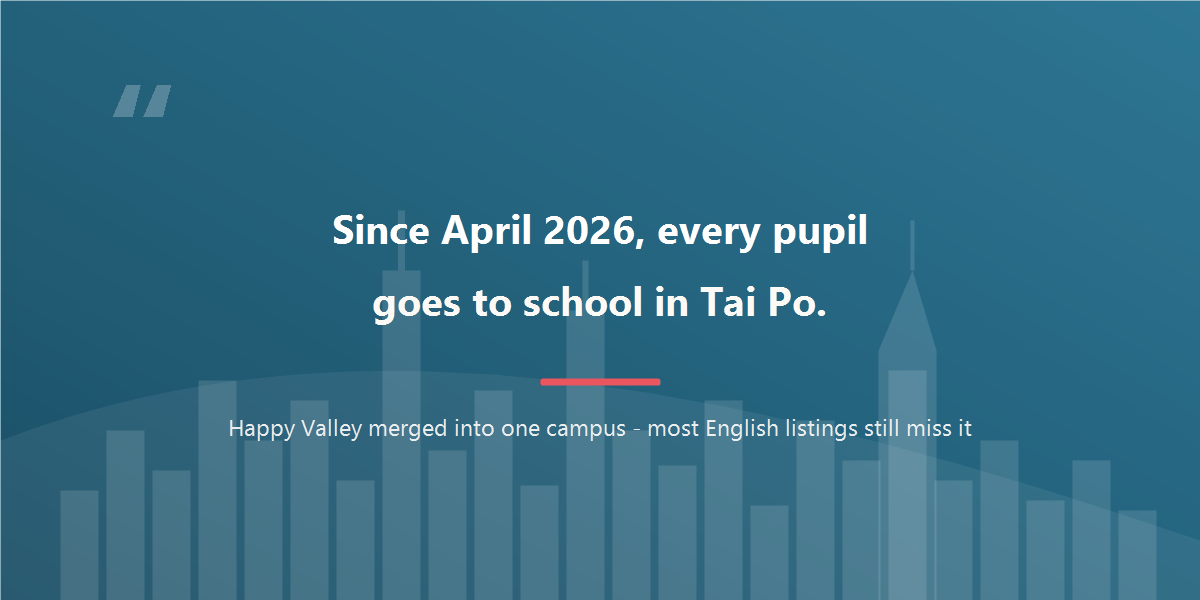 Since April 2026, every Hong Kong Japanese School pupil goes to school in Tai Po: the Happy Valley campus has merged