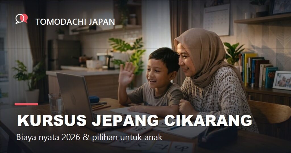 Kursus bahasa Jepang di Cikarang 2026: biaya nyata dan pilihan untuk anak